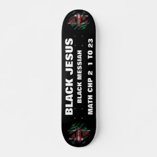 KEMYA JESUS IST SCHWARZ. DA Skateboard
