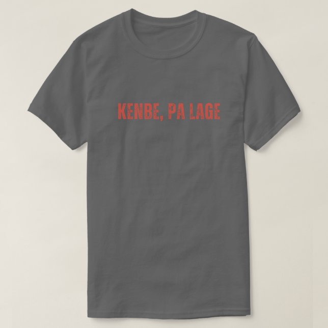 KENBE PA LAGE T-Shirt (Design vorne)