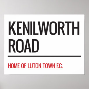 Kenilworth Road Stadium Street Sign Poster