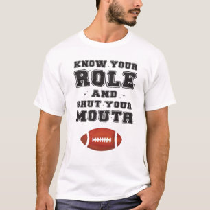 Kenne deine Rolle und halt den Mund T-Shirt