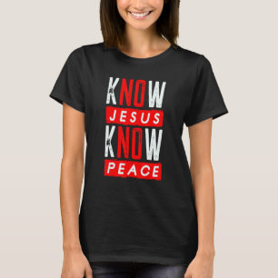 Kenne Jesus Kenne Frieden Gott Kirche Religion Chr T-Shirt