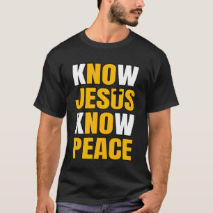 Kenne Jesus Kenne Frieden Inspirierend Christlich T-Shirt