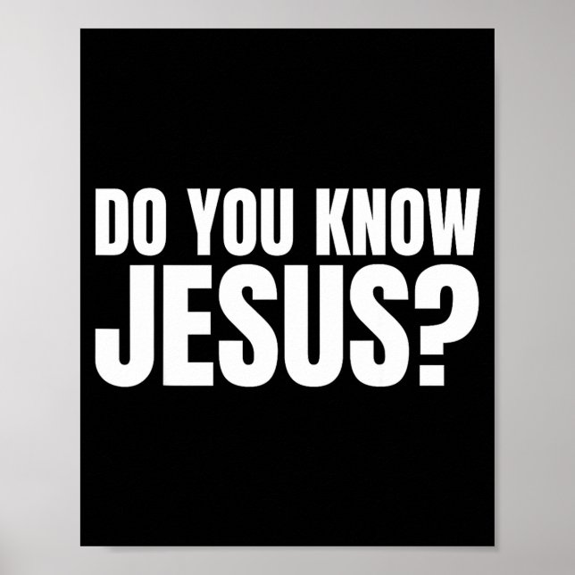 Kenne Jesus, lass uns darüber sprechen Poster (Vorne)