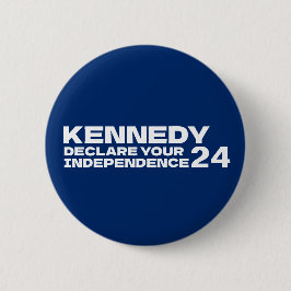 Kennedy Declare your Independence 2024 Button