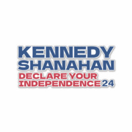 Kennedy und Shanahan 2024 Slogan Aufkleber