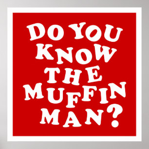 Kennen Sie den Muffin-Mann? Poster