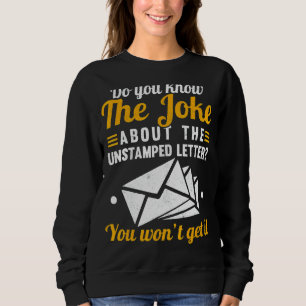 Kennen Sie den Witz über den ungestempelten Brief Sweatshirt