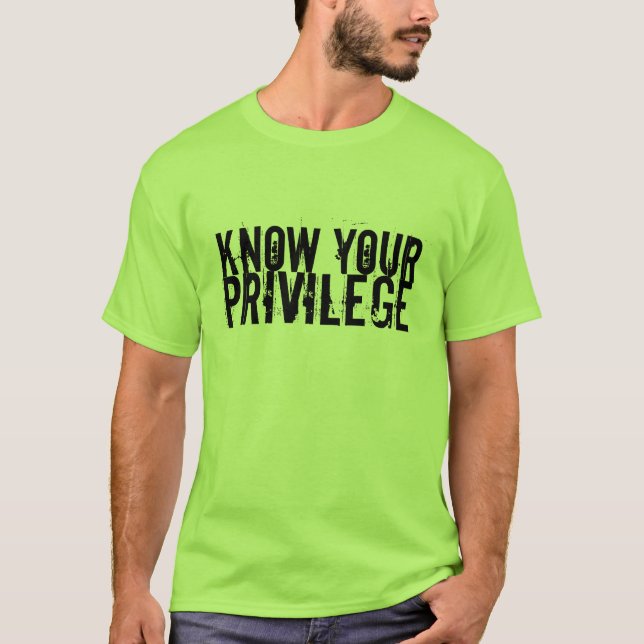 Kennen Sie Ihr Privileg T-Shirt (Vorderseite)