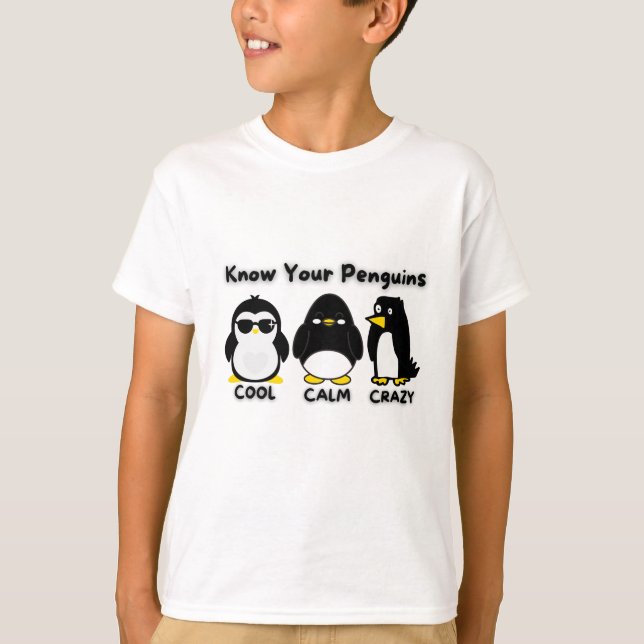 Kennen Sie Ihre Pinguine Cool Calm Crazy T-Shirt (Vorderseite)