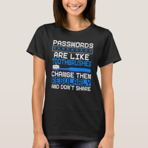 Kennwörter sind wie Zahnbürsten, die ihre Regel än T-Shirt