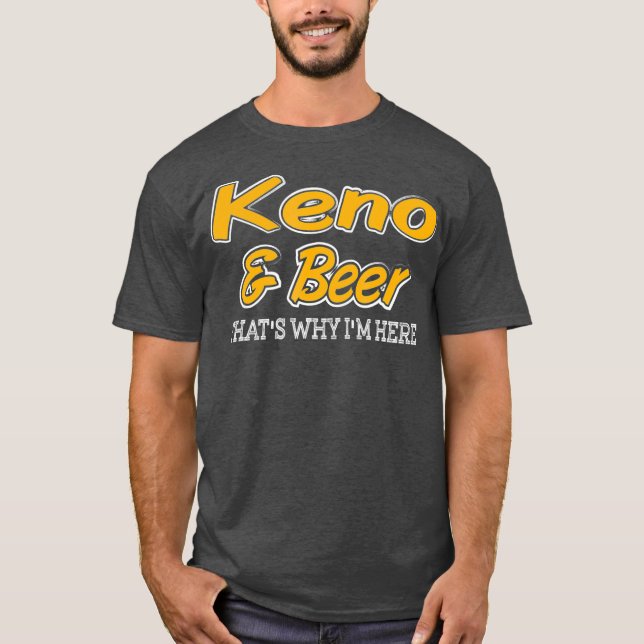 Keno Beer das ist, warum ich hier bin T-Shirt (Vorderseite)