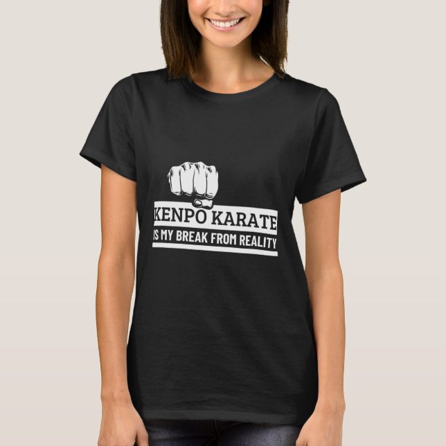 Kenpo Karate ist mein Bruch mit der Realität lusti T-Shirt (Vorderseite)