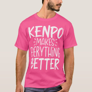 Kenpo macht alles besser Funny Martial Arts K T-Shirt
