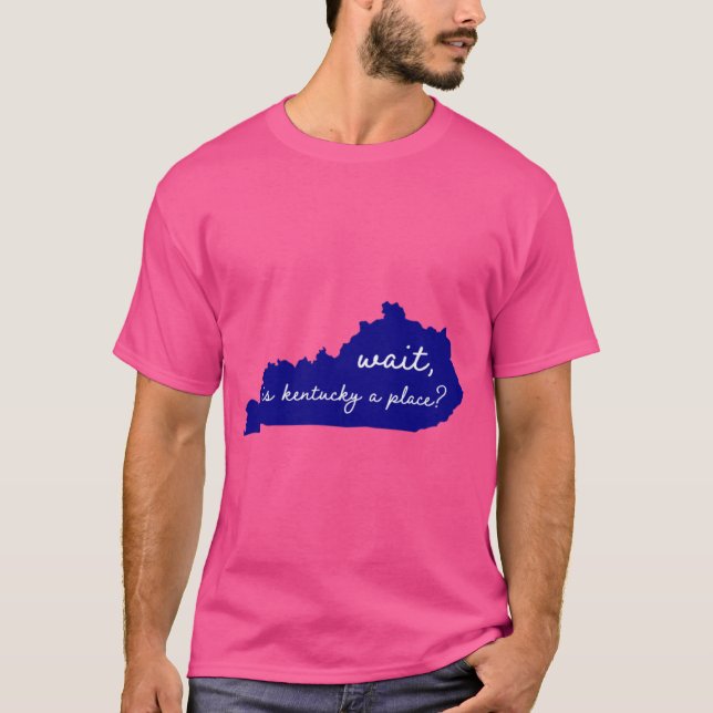 Kentucky ist ein echter Ort T-Shirt (Vorderseite)