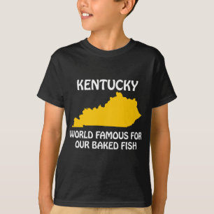 Kentucky - Weltberühmt für unseren gebackenen Fisc T-Shirt