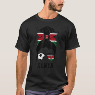 Kenyan Soccer Girl Mama Messy Bun Kenya Flag Footb T-Shirt