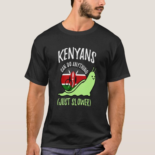 Kenyans Can Do Anything Just Slower Kenya T-Shirt (Vorderseite)