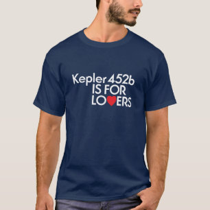 Kepler 452b ist für Liebhaber! T-Shirt