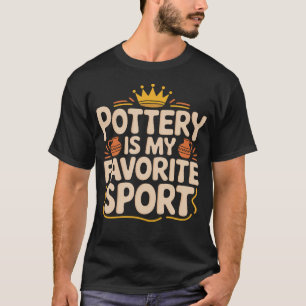 Keramik-Ton-Künstler-Töpferei ist mein Lieblingssp T-Shirt