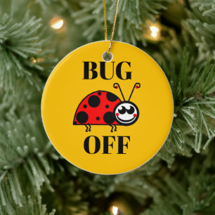 Keramik-Weihnachtsbaumanhänger Bug Off Keramik Ornament
