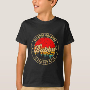 Kerl Shirt Bubba Weil Opa Alt Retro