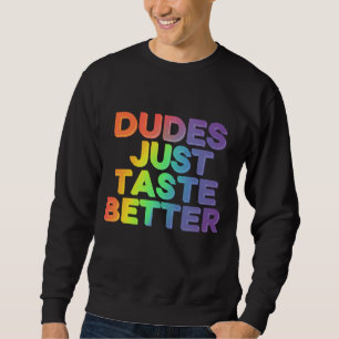 Kerle schmecken einfach besser Regenbogen Schwul S Sweatshirt