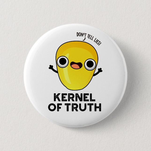 Kernel of Truth Funny Mais Pun Button (Vorderseite)