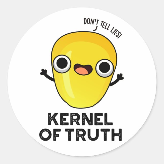 Kernel of Truth Funny Mais Pun Runder Aufkleber (Vorderseite)