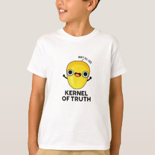 Kernel of Truth Funny Mais Pun T-Shirt