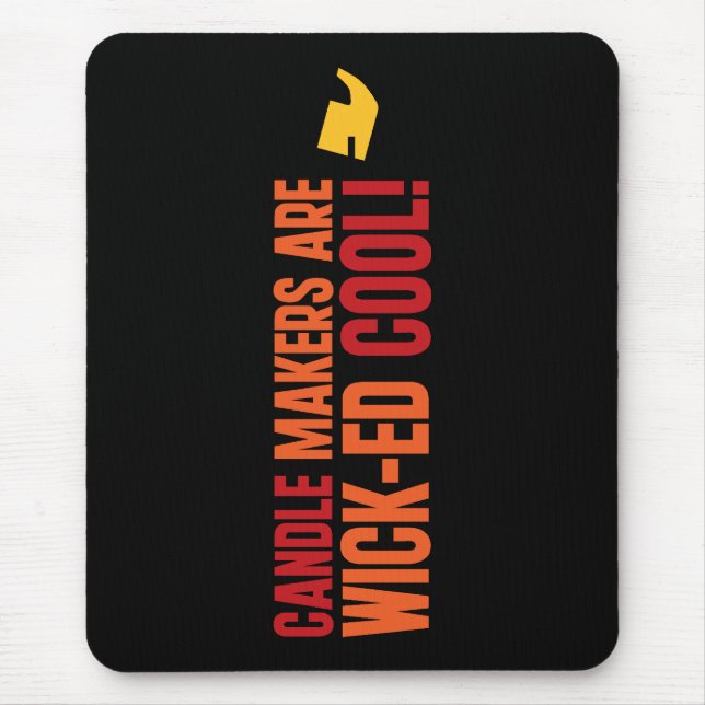 Kerzenmacher sind Cool Mousepad (Vorne)