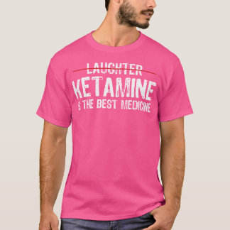 Ketamin ist die beste medikamentöse Anästhesie nur T-Shirt