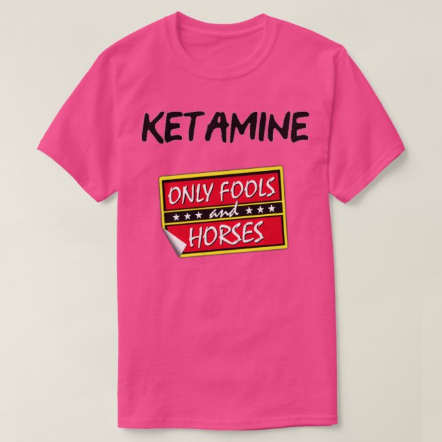 Ketamine Only Fools and Horses 1 T-Shirt (Design vorne)