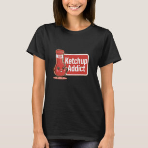 Ketchup Addict Tomato Ketchup Lover Funny Feinschm T-Shirt