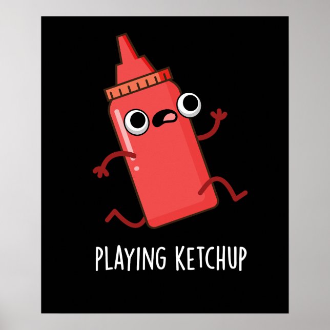Ketchup Funny Sauce Pun Dark BG Poster (Vorne)