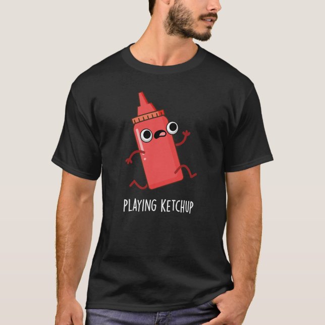 Ketchup Funny Sauce Pun Dark BG T-Shirt (Vorderseite)