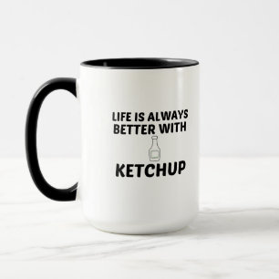 KETCHUP LIFE IS BETTER TASSE