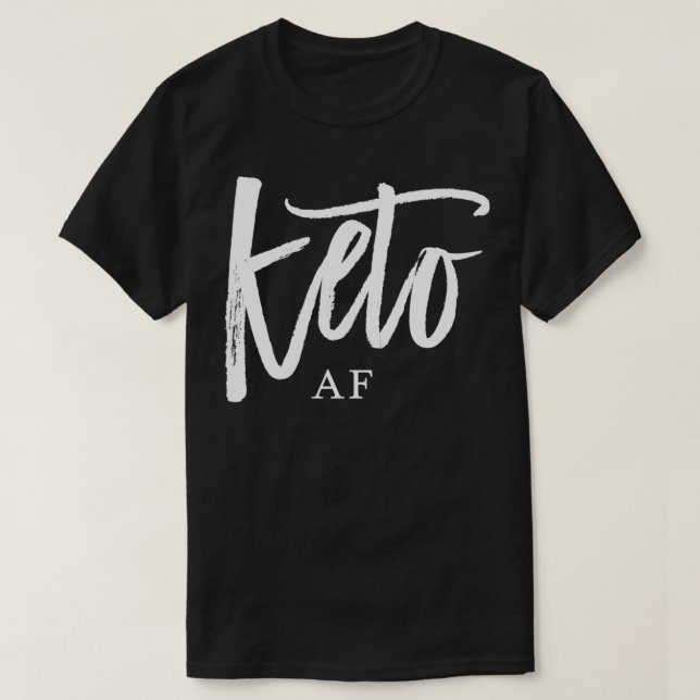 Keto AF Zitat Low Carb High Fat LCHF Ketogener Die T-Shirt (Design vorne)