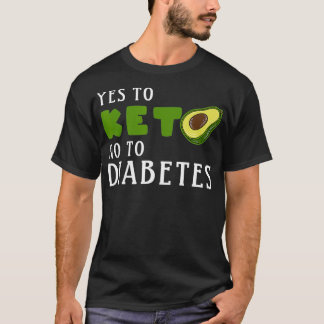 Keto Diät Avocado Ja Nein zum Diabetes T-Shirt