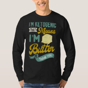 Keto-Diät Butter Ketogene Low-Carb-Ernährungsberat T-Shirt