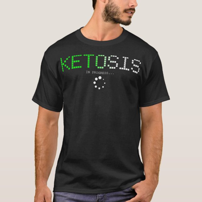 Keto Diet Ketosis in Progress Tshirt (Vorderseite)
