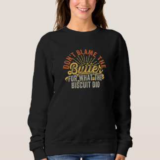 Keto Gib der Butter nicht die Schuld für das, was Sweatshirt