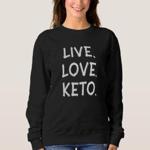 Keto ist Neato Ketogenese Ketones Diät Leben essen Sweatshirt