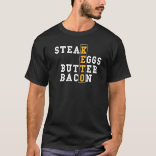 Keto Steak Eggs Butter Bacon - Eier T-Shirt