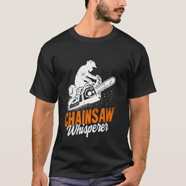 Kettensägen-Flüsterer Kettensäge T-Shirt (Vorderseite)