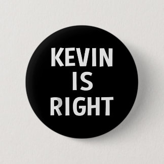 Kevin hat recht Lustige Witze Sarkastisches Geburt Button