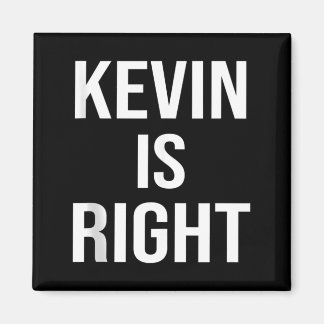 Kevin hat recht Lustige Witze Sarkastisches Geburt Magnet
