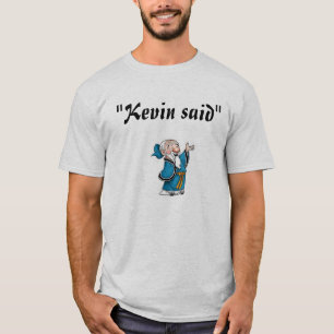Kevin sagte T-Shirt