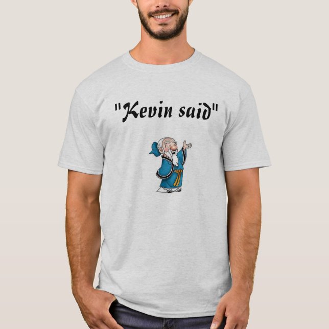 Kevin sagte T-Shirt (Vorderseite)