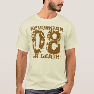 Kevorkian 08 Dr. Death/Dr. Death 08 Kevorkian T-Shirt