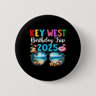 Key West Birthday Trip 2025 Matching Friends Group Button